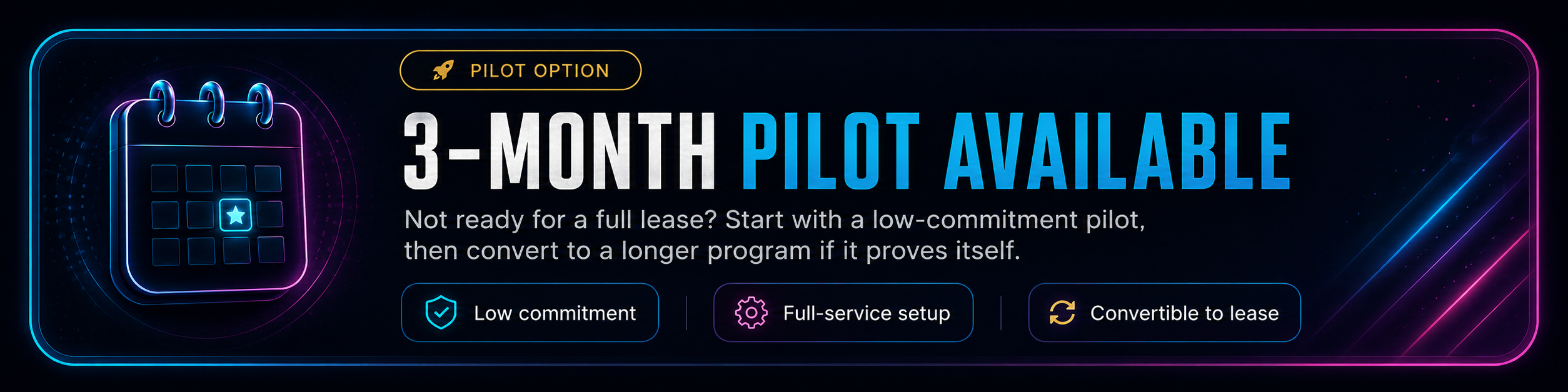 Three-month pilot program—ask about a pilot term on your quote.